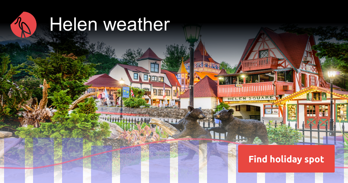 Helen weather and climate in 2025 Sunheron