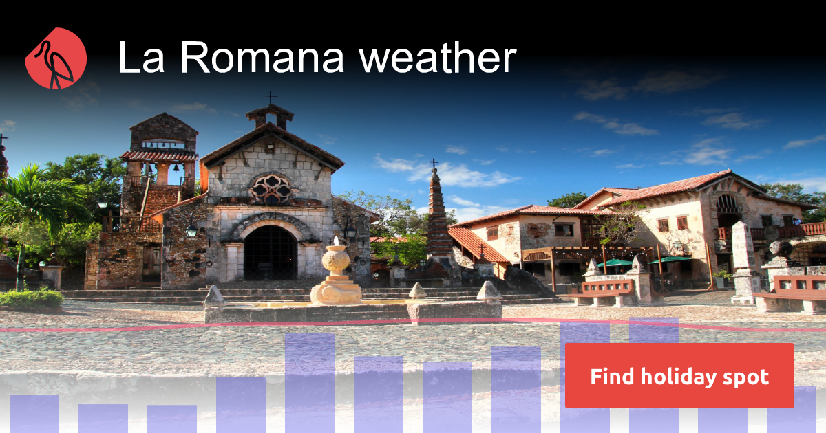 La Romana weather and climate in 2024 Sunheron